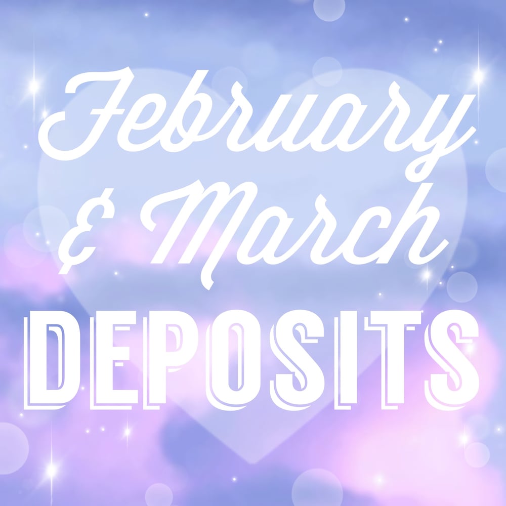 Image of February & March Deposits