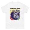 All Kings Must Listen (T-Shirt)