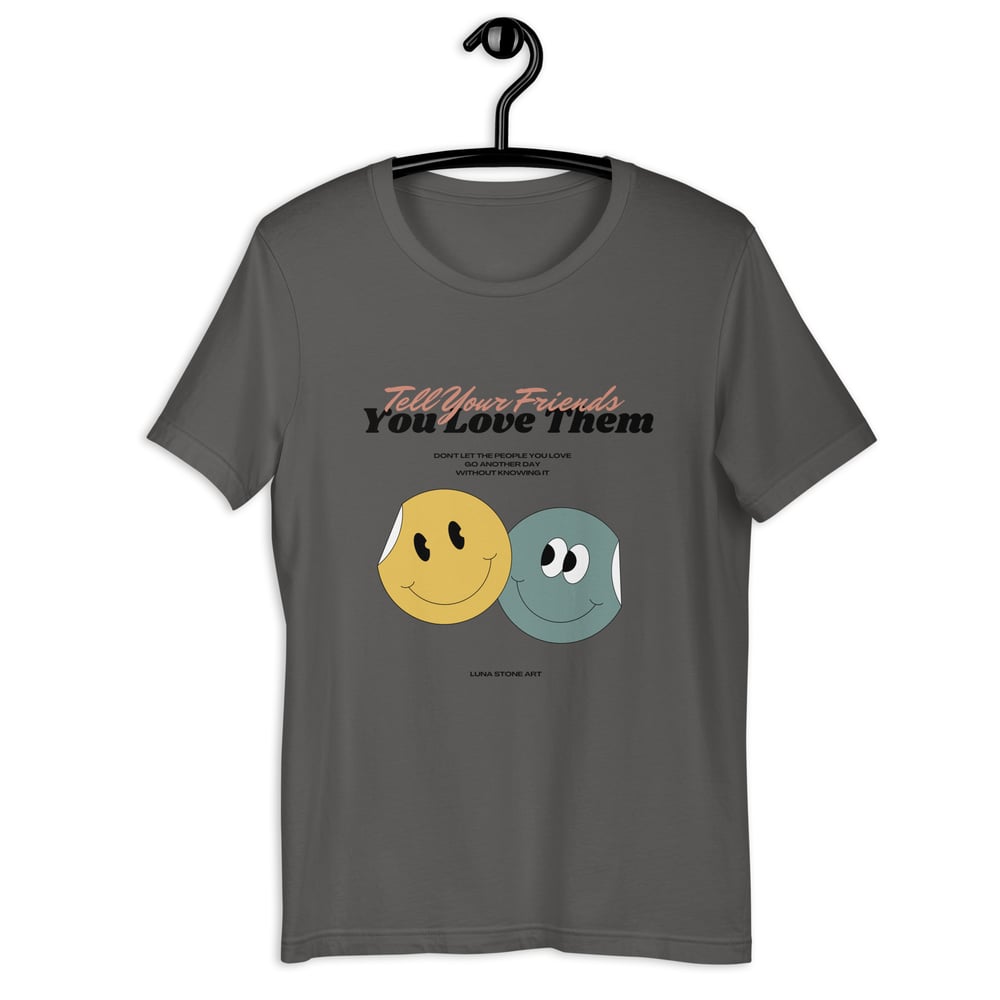 Tell Your Friends You Love Them | Smile Graphic Tee