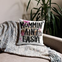 Image 6 of Premium Pillow- Mommin Ain't Easy