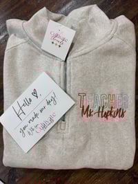 Image 2 of Teacher/parapro/principal  name EMBROIDERED custom quarter zip/ crewneck/hoodie