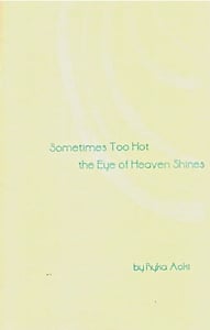 Image of  Sometimes Too Hot the Eye Of Heaven Shines--Winner of the 1st Annual Eli Coppola Chapbook Contest :
