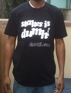 Image of 'Stakes is Dumhi' Tshirt
