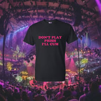 Image 2 of don’t play phish shirt