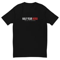 Image 1 of HALF YEAR HERO — Official T-Shirt