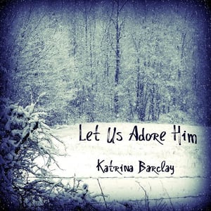 Image of Let Us Adore Him - Christmas EP