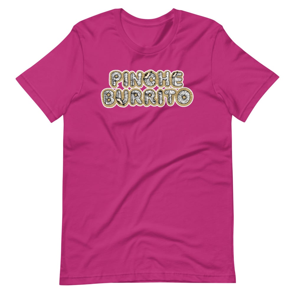 "PINCHE BURRITO" Short-Sleeve Unisex T-Shirt