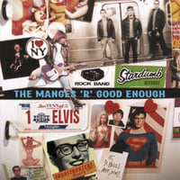 The Manges "The Manges R Good Enough" REMASTERED LP!