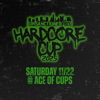 HARDCORE CUP 2025 (Nov 22)