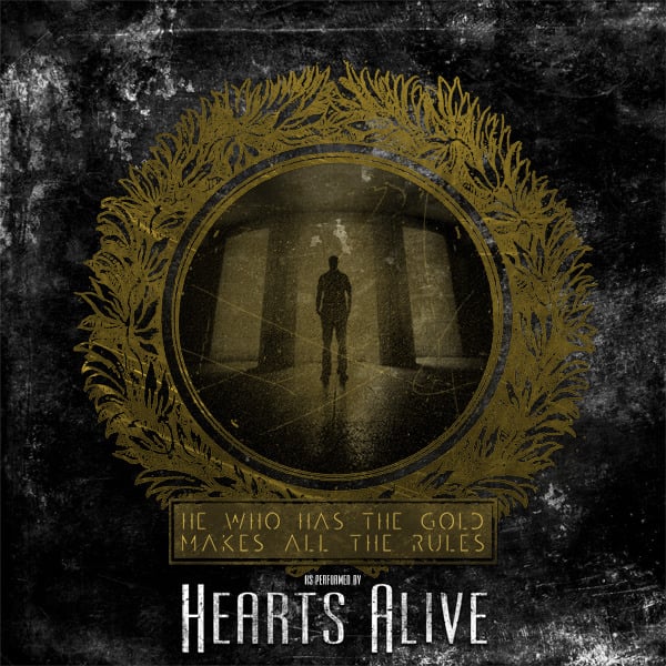Image of Hearts Alive - He Who Has The Gold Makes All The Rules - CD