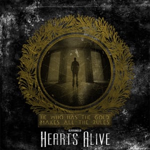 Image of Hearts Alive - He Who Has The Gold Makes All The Rules - CD
