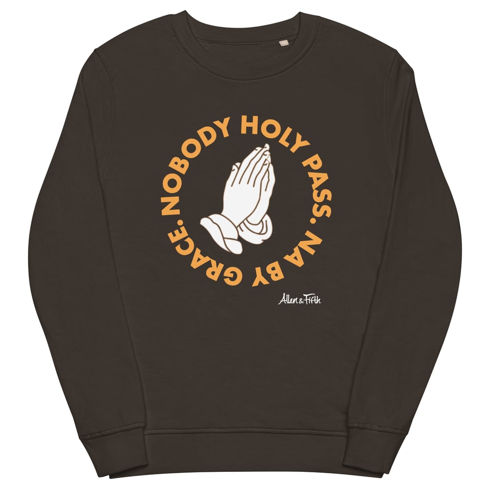 NOBODY HOLY PASS unisex sweatshirt