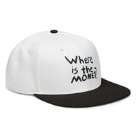 Image 11 of Where is the MONEY? - snapback hat