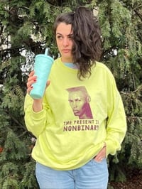 Image 1 of The Present is Nonbinary - Canary Yellow Sweatshirt 