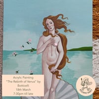 Acrylic Painting- “The Rebirth of Venus” 18th March 7:30pm till late 