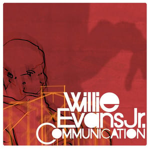 Image of Willie Evans Jr - "Communication"