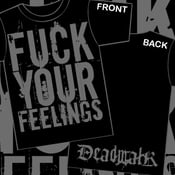 Image of "FUCK YOUR FEELINGS" T-SHIRT