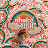 Image 2 of “Choke on it!” Stickers