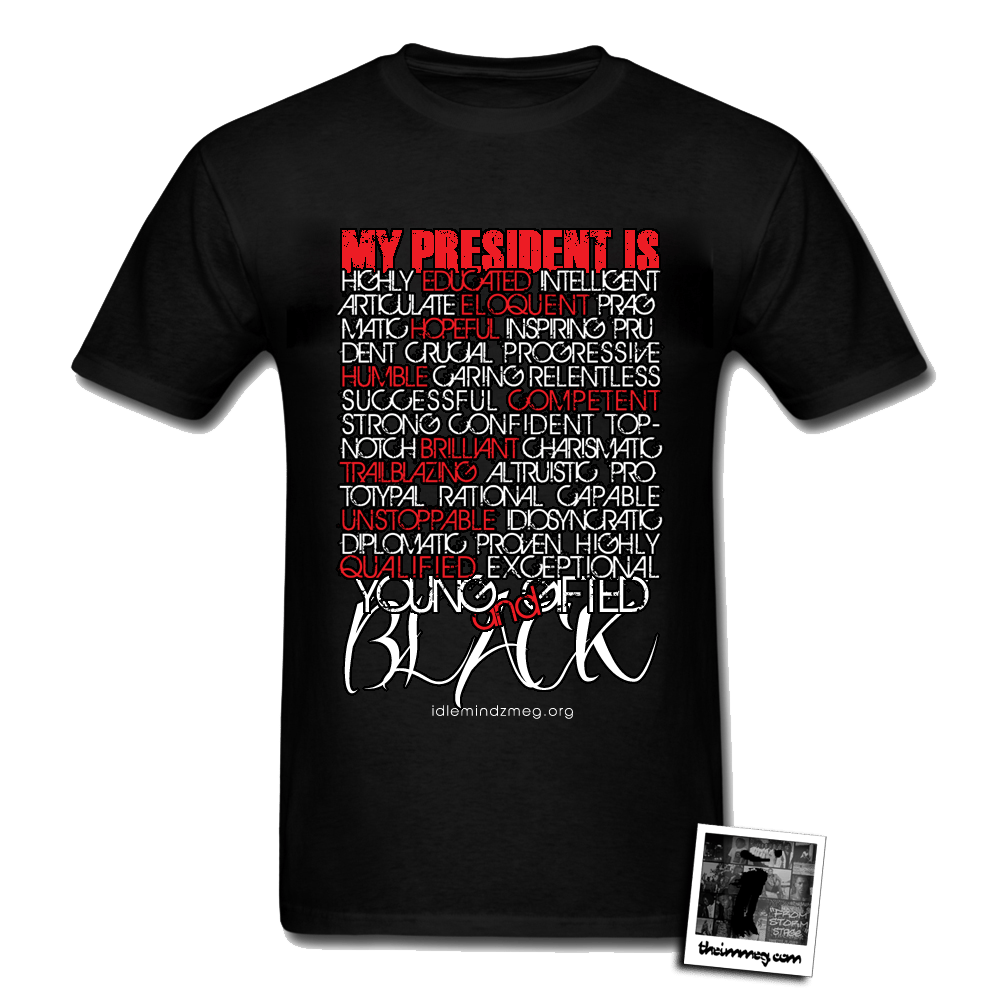 Image of My President is More Than Black Tee [2012 Limited Edition]