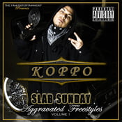 Image of Koppo - "Slab Sunday" (Aggravated Freestyles Vol.1)