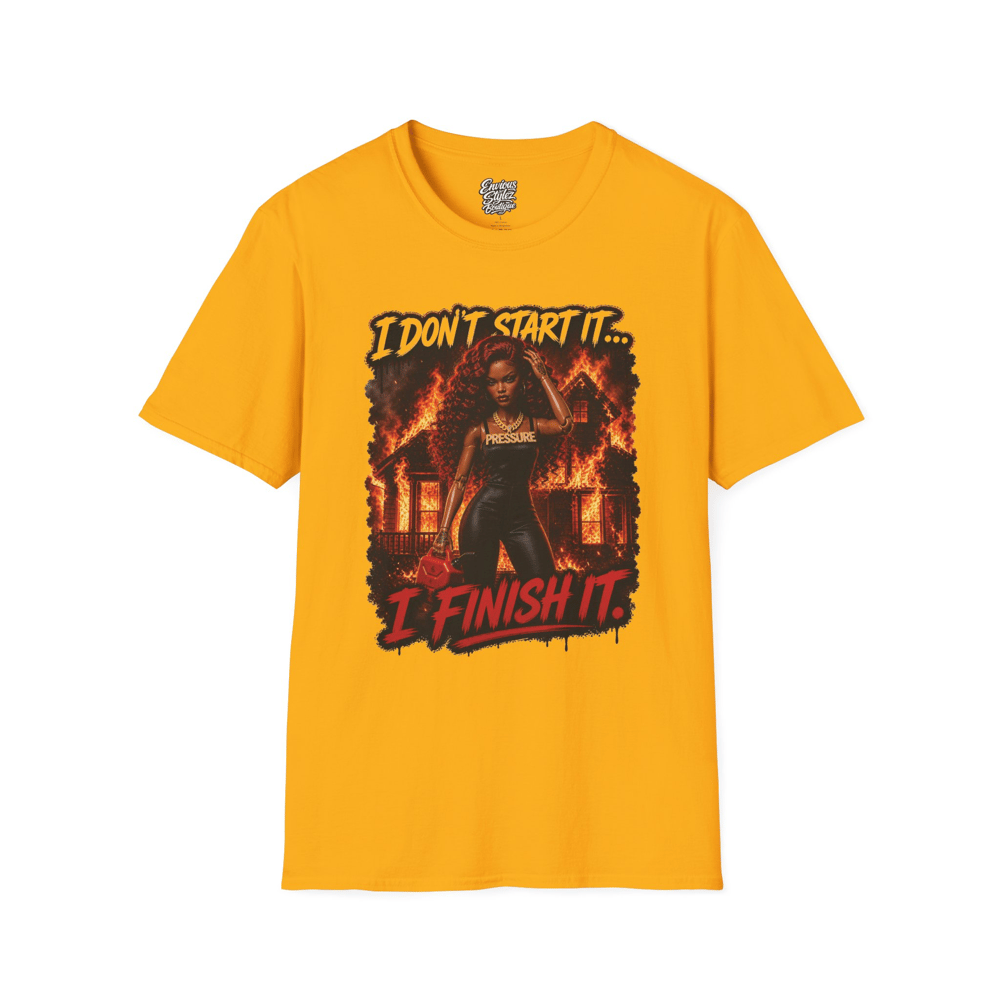 Image of I Don't Start It... I Finish It T-Shirt — Fierce Firefighter Vibe Graphic Tee