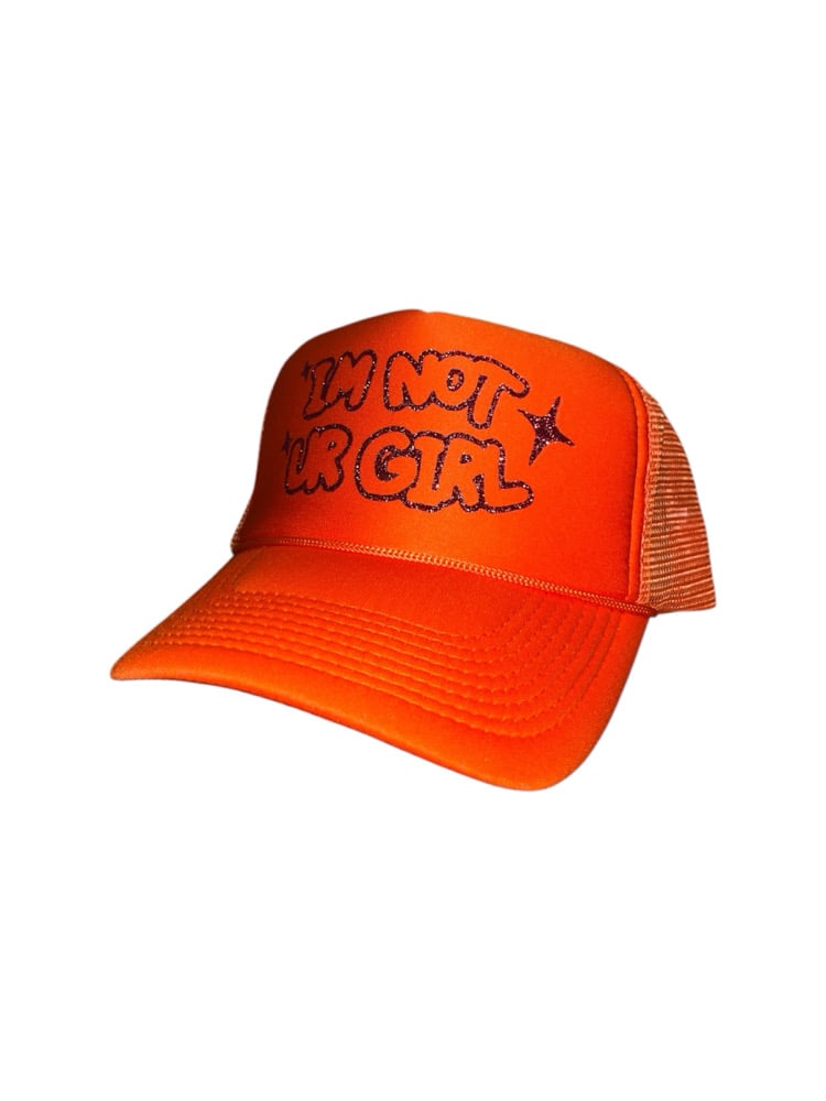 Image of ‘IM NOT UR GIRL’ Trucker Hat (Orange)