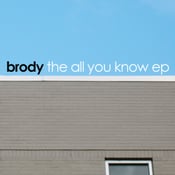 Image of Brody - The All You Know EP - CD/EP