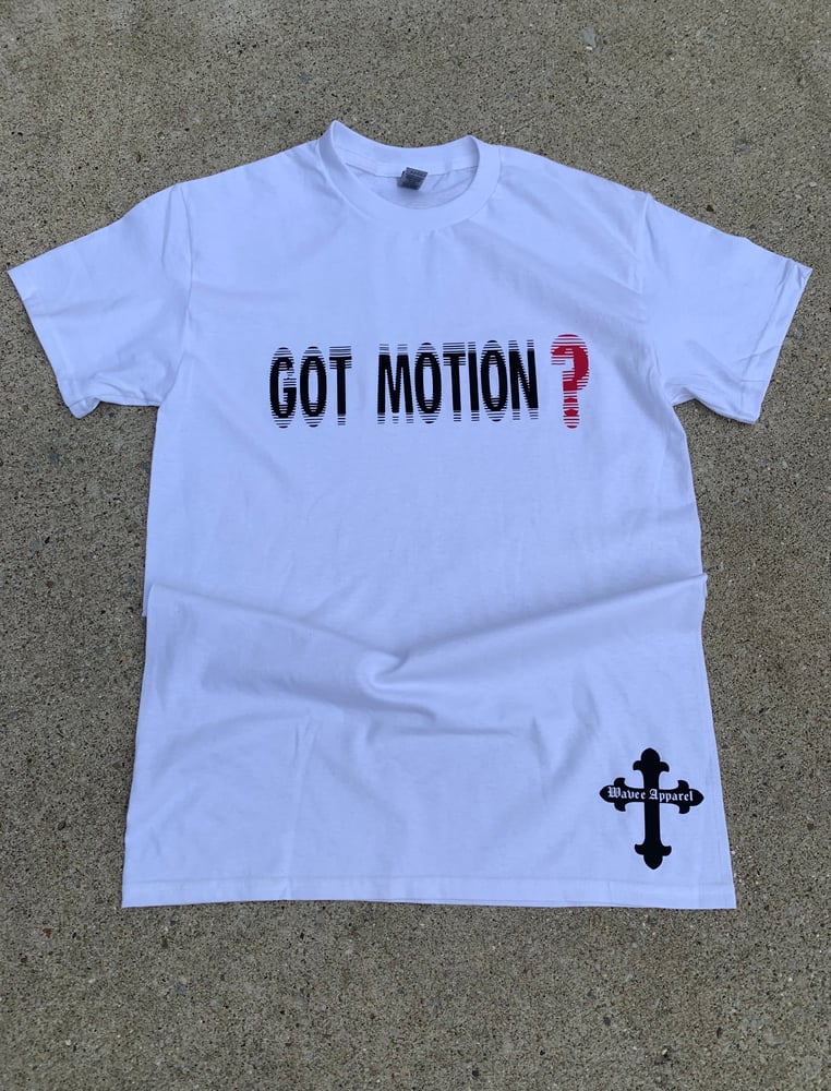 Image of “Got Motion” White T shirt 