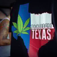 Image 6 of Too High Texas Tee (Front/Back)