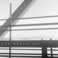 Ten Years Out - “Ten Years Out”