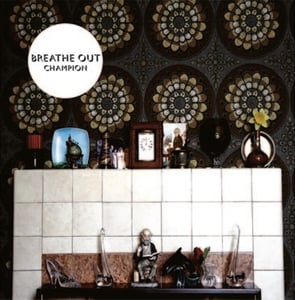 Image of Breathe Out - Champion 7"