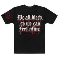 Image 2 of *EXCLUSIVE* UnFnbelievable - We All Bleed to Alive Shirt
