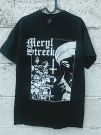 Image 2 of Meryl Streek - And what you do today shirt - Black with white Ink 