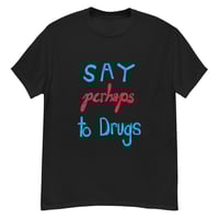 Image 5 of SAY PERHAPS TO DRUGS
