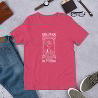 Image 11 of You Can't Heal The Symptoms Unisex T-shirt