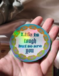 Image 5 of Life is tough Sticker
