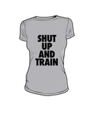 Image of Womens Shut Up and Train Grey/Blk Tshirt