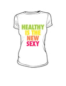 Image of Womens Healthy Is the New Sexy Multi-Color Tshirt