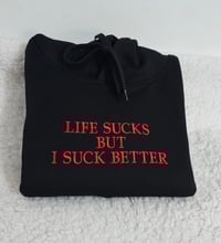 Image 3 of Life sucks sweater