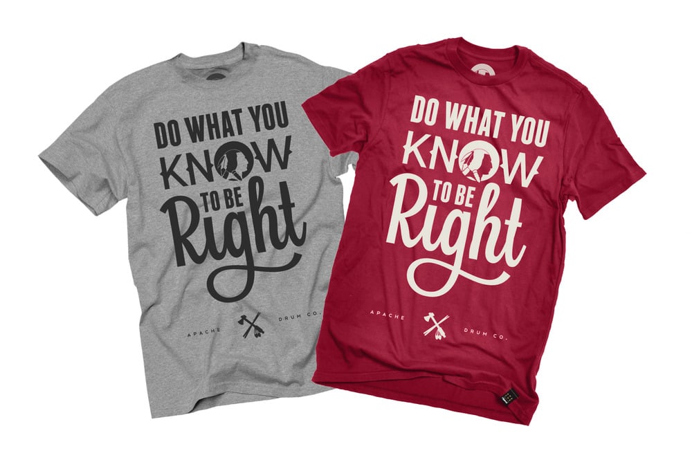 Image of DO WHAT YOU KNOW TO BE RIGHT  -  Slogan Tee