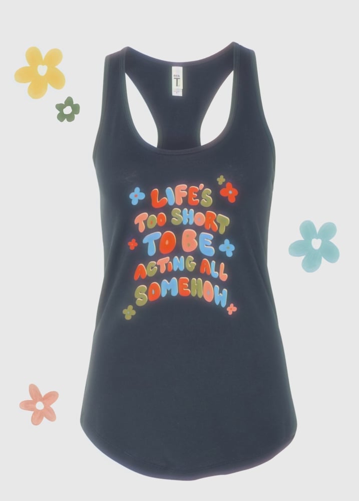 Image of “Don’t Act All Somehow” racer back tank top 
