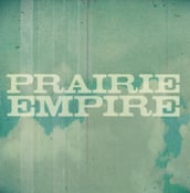 Image of Prairie Empire - Prairie Empire CD/LP