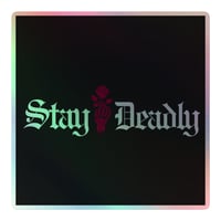 Image 1 of Stay Deadly Holographic sticker