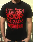 Image of "I've seen your true colors" Tee