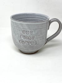 Image 1 of Debossed ‘BUT FIRST COFFEE’ Mug