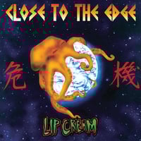 Image 1 of Lip Cream - “Close To The Edge” LP (PRE-ORDER)
