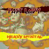 Image of Fast Lady - Heavy Mental (EPR005) Available NOW