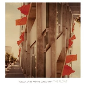 Image of Rebecca Gates and the Consortium - The Float LP (12XU 038-1)