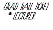 Image of Grad Ball ticket LECTURER