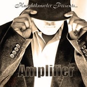 Image of KnightKrawler Presents "Amplifier" (Edited)